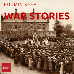 Bodmin Keep War Stories, Bodmin Keep Podcast, Bodmin Keep, Podcast, War Stories, Cornwall, Cornwall at War,